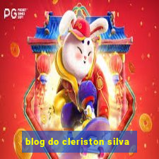 blog do cleriston silva